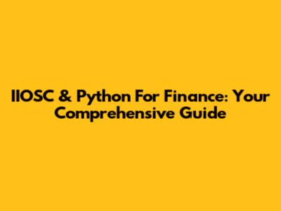 IIOSC & Python For Finance: Your Comprehensive Guide